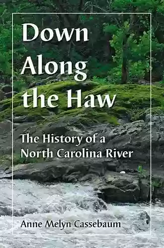 Down Along The Haw: The History Of A North Carolina River