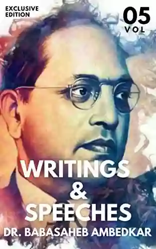 DR BABASAHEB AMBEDKAR WRITINGS AND SPEECHES: VOL 5