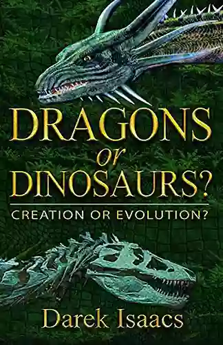 Dragons or Dinosaurs?: Creation or Evolution?