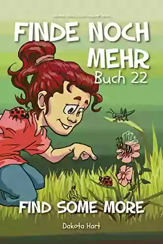 Finde Noch Mehr: Find Some More (German Library: Dual Language For Beginners 22)