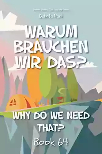 Warum Brauchen Wir Das?: Why Do We Need That? (German Library: Dual Language For Beginners 64)