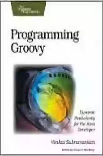 Programming Groovy 2: Dynamic Productivity For The Java Developer (Pragmatic Programmers)