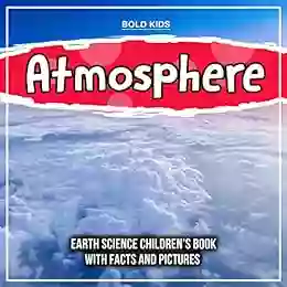 Atmosphere: Earth Science Children S With Facts And Pictures