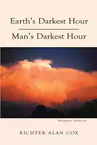 Earth S Darkest Hour Man S Darkest Hour