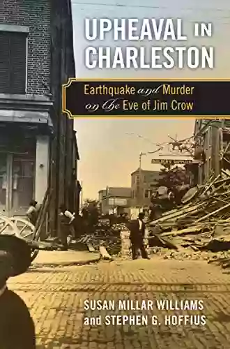 Upheaval In Charleston: Earthquake And Murder On The Eve Of Jim Crow