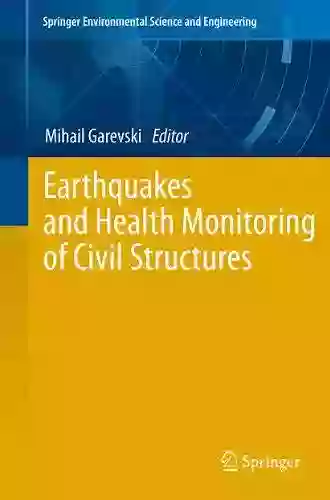 Earthquakes and Health Monitoring of Civil Structures (Springer Environmental Science and Engineering)