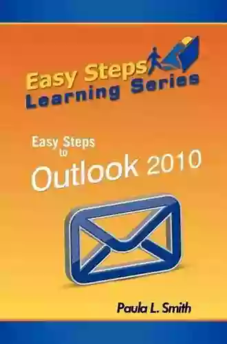 Easy Steps Learning Series: Easy Steps To Outlook 2010