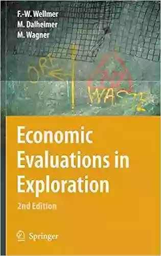 Economic Evaluations in Exploration Friedrich Wilhelm Wellmer