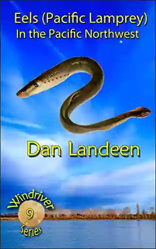 Eels (Pacific Lamprey) In The Pacific Northwest (Windriver 9)