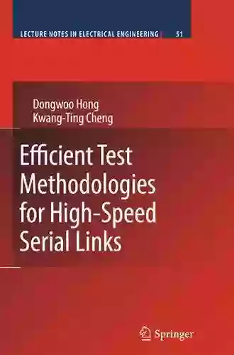 Efficient Test Methodologies For High Speed Serial Links (Lecture Notes In Electrical Engineering 51)