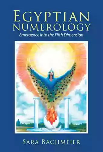 Egyptian Numerology: Emergence Into The Fifth Dimension