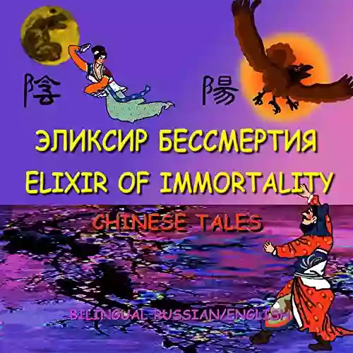 Elixir Of Immortality Chinese Tales Bilingual Russian/English