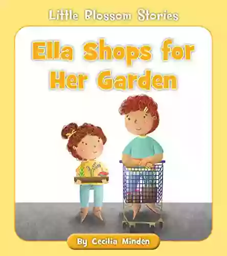 Ella Shops For Her Garden (Little Blossom Stories)