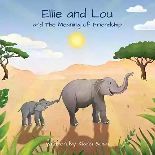 Ellie And Lou: The Meaning Of Friendship