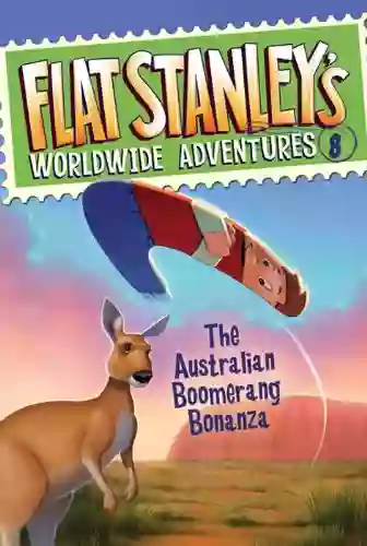 Flat Stanley S Worldwide Adventures #8: The Australian Boomerang Bonanza