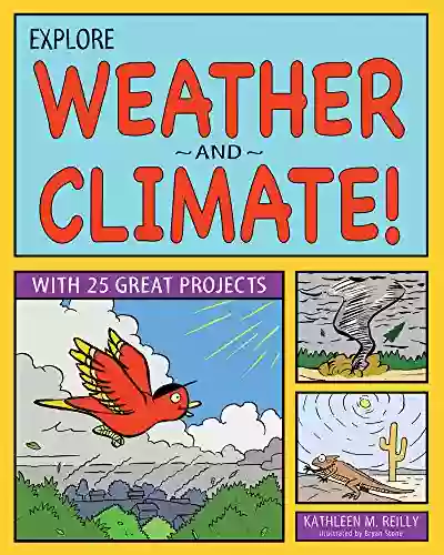 Explore Weather And Climate : With 25 Great Projects (Explore Your World)