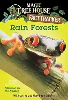 Rain Forests: A Nonfiction Companion To Magic Tree House #6: Afternoon On The Amazon (Magic Tree House: Fact Trekker 5)