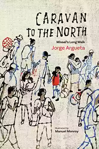 Caravan to the North: Misael s Long Walk