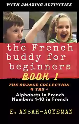 THE FRENCH BUDDY FOR BEGINNERS WITH ACTIVITIES: French For Beginners With An Amazing Activities Section