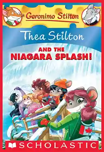 Thea Stilton And The Niagara Splash (Thea Stilton #27): A Geronimo Stilton Adventure