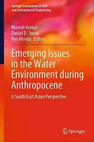 Emerging Issues In The Water Environment During Anthropocene: A South East Asian Perspective (Springer Transactions In Civil And Environmental Engineering)