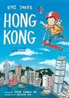 Emi Takes Hong Kong: A Kids Story Travel Guide (Emi Travel 1)