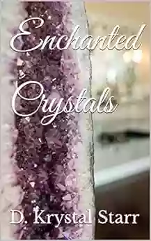 Enchanted Crystals D Krystal Starr