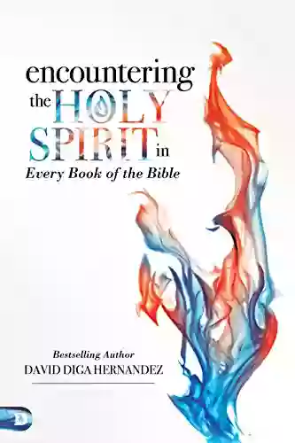 Encountering The Holy Spirit In Every Of The Bible