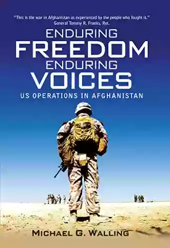 Enduring Freedom Enduring Voices: US Operations in Afghanistan