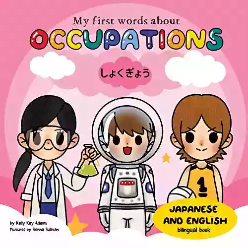 My First Words About OCCUPATIONS: English And Japanese Bilingual For Kids (picture Dictionary 2)