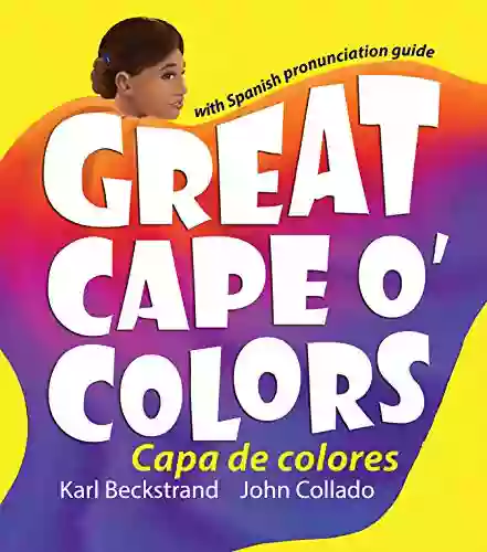 Great Cape O Colors Capa De Colores: English Spanish With Pronunciation Guide (Spanish English Children S 5)