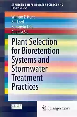 Plant Selection For Bioretention Systems And Stormwater Treatment Practices (SpringerBriefs In Water Science And Technology)