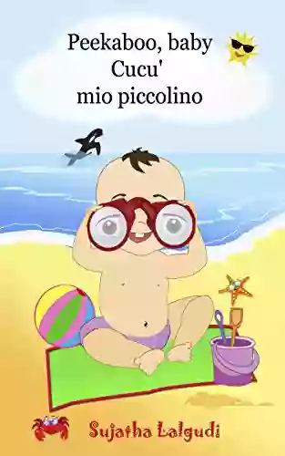 Children S Italian: Peekaboo Baby Cucu Mio Piccolino: (Bilingual Edition) English Italian Picture For Children Bilingual English Italian Books For Children Vol 1) (Italian Edition)