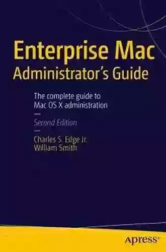 Enterprise Mac Administrators Guide William Smith