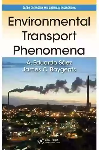 Environmental Transport Phenomena (Green Chemistry and Chemical Engineering)