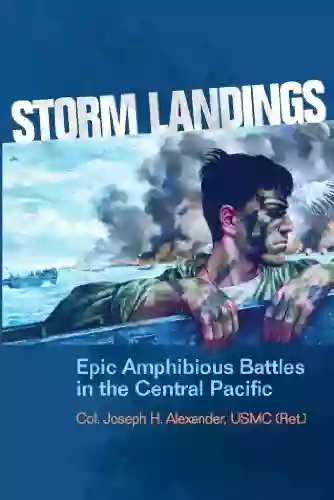 Storm Landings: Epic Amphibious Battles In The Central Pacific