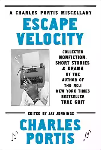 Escape Velocity: A Charles Portis Miscellany