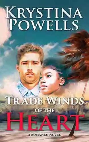 Trade Winds Of The Heart: A Multicultural Caribbean Romance Novel