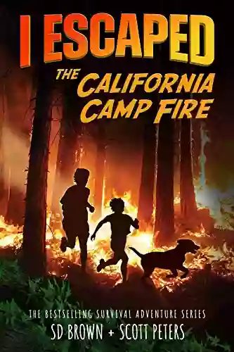 I Escaped The California Camp Fire: Survival Stories For Kids