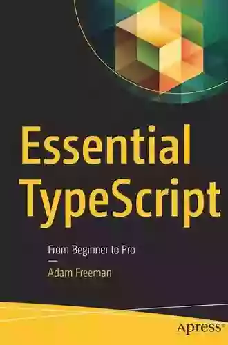 Essential TypeScript 4: From Beginner To Pro