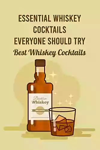 Essential Whiskey Cocktails Everyone Should Try: Best Whiskey Cocktails