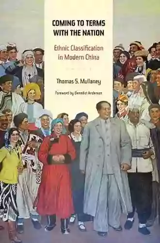 Coming To Terms With The Nation: Ethnic Classification In Modern China (Asia: Local Studies / Global Themes 18)