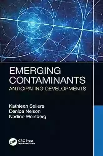 Emerging Contaminants: Anticipating Developments Nadine Weinberg