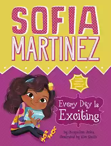 Every Day Is Exciting (Sofia Martinez 3)