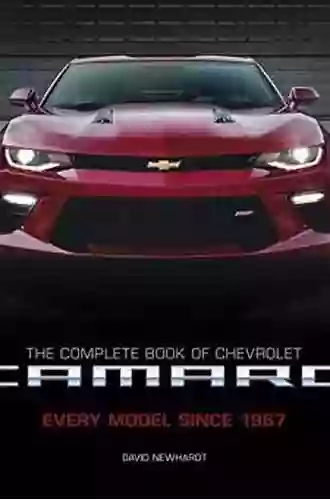 The Complete Of Chevrolet Camaro 2nd Edition: Every Model Since 1967 (Complete Series)