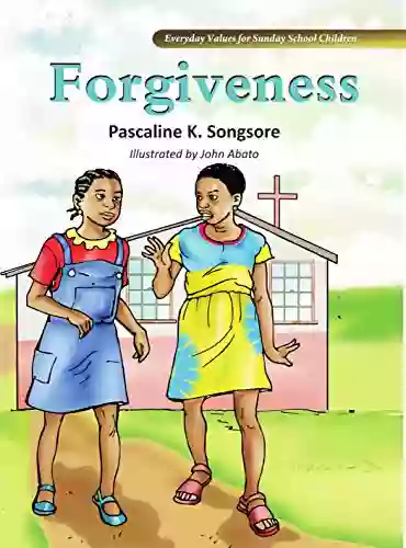 Everyday Values For Sunday School Children: FORGIVENESS