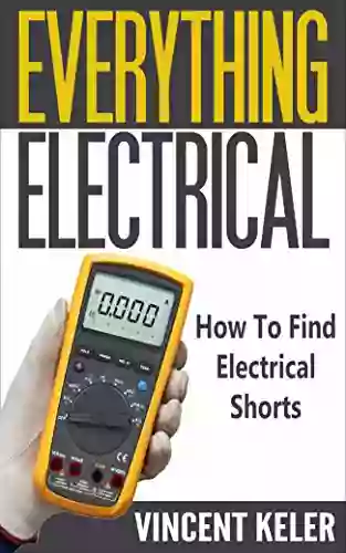 Everything Electrical How To Find Electrical Shorts