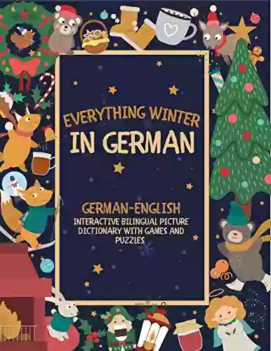 Everything Winter In German: German English Interactive Bilingual Picture Dictionary With Games And Puzzles Christmas Gift