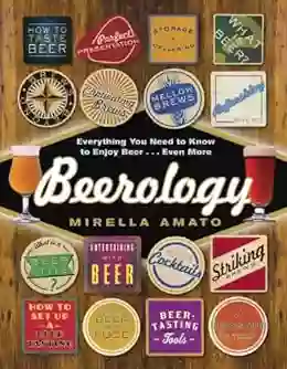 Beerology: Everything You Need To Know To Enjoy Beer Even More