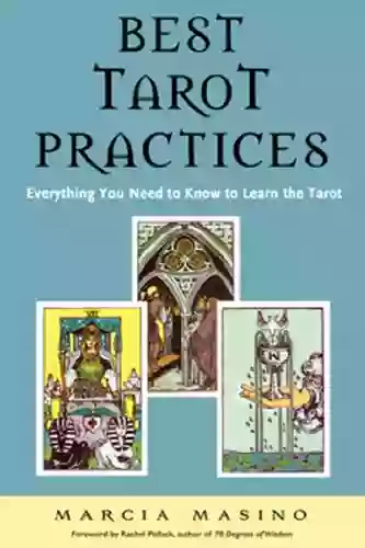 Best Tarot Practices: Everything You Need To Know To Learn The Tarot